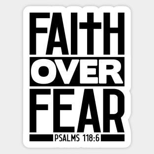 Faith Over Fear - Psalm 118:6 Sticker